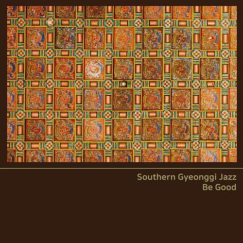 Gyeonggi South Jazz - Be Good