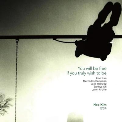 Kim Young Hoo - YOU WILL BE FREE IF YOU TRULY WISH TO BE