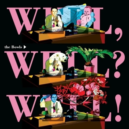 The Bowls - WELL, WELL? WELL!