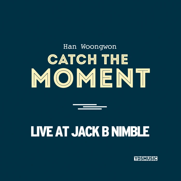 Han Ung-won - Catch The Moment (Live At Jack B Nimble)