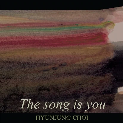 Choi Hyun Jung - The song is you